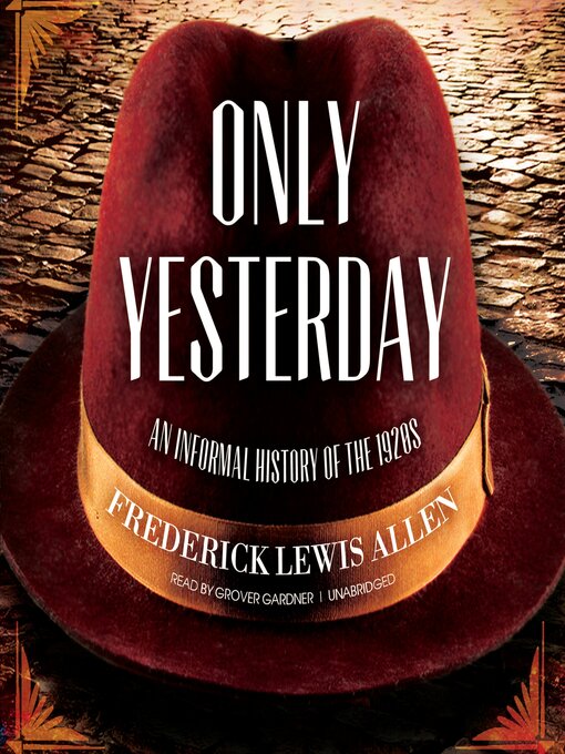 Title details for Only Yesterday by Frederick Lewis Allen - Wait list